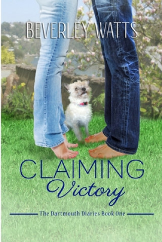 Kniha Claiming Victory: A Romantic Comedy Beverley Watts