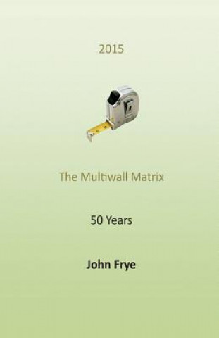 Kniha The Multiwall Matrix: The Turns in Life John Frye