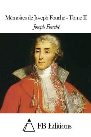 Książka Mémoires de Joseph Fouché - Tome II Joseph Fouche