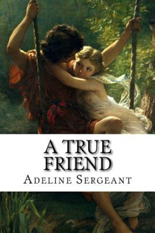 Kniha A True Friend Adeline Sergeant