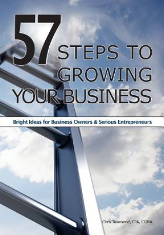 Kniha 57 Steps to Growing Your Business Chris Townsend Cpa