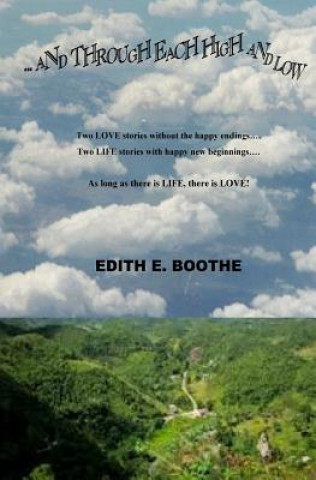 Kniha ... And Through Each High And Low Edith E Boothe