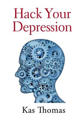 Knjiga Hack Your Depression Kas Thomas