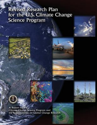 Knjiga Revised Research Plan for the U.S. Climate Change Science Program U S Climate Change Science Program