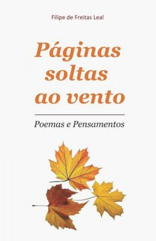 Buch Páginas Soltas ao Vento: Poesia e Pensamentos Filipe De Freitas Leal