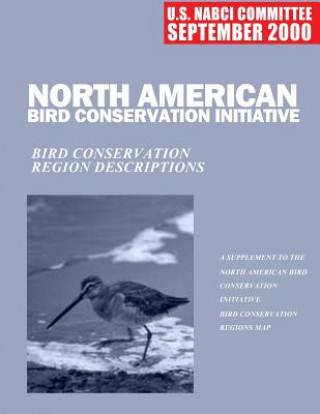 Kniha North American Bird Conservation Initiative: Bird Conservation Region Descriptions U S Nabci Committee