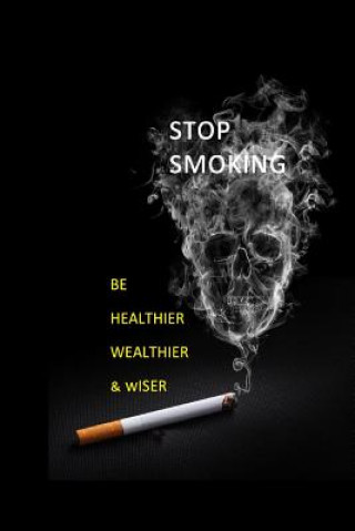 Kniha Stop Smoking: Be Healthier, Wealthier & Wiser Brian Parkin