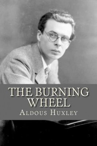 Kniha The Burning Wheel MR Aldous Huxley