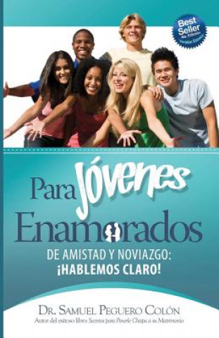 Kniha Para Jovenes Enamorados - Version Escolar: De Amistad y Noviazgo, ?Hablemos Claro! Dr Samuel Peguero Colon