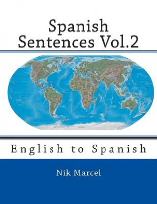 Kniha Spanish Sentences Vol.2: English to Spanish Nik Marcel