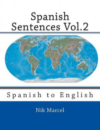 Kniha Spanish Sentences Vol.2: Spanish to English Nik Marcel