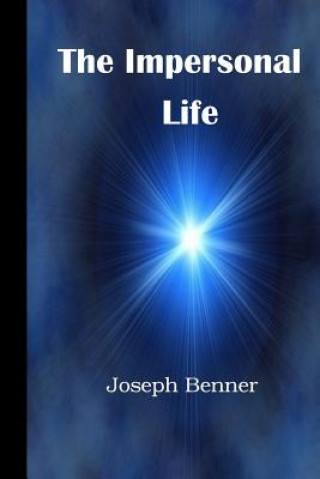 Kniha The Impersonal Life: A Modern Translation Joseph Siber Benner