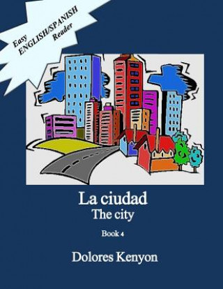 Boek La Ciudad: Easy English/Spanish Reader Dolores Kenyon