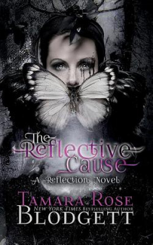 Knjiga The Reflective Cause Tamara Rose Blodgett