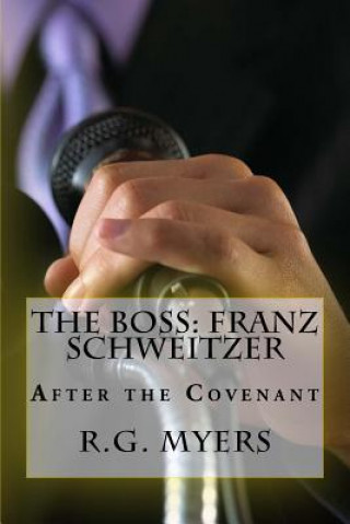 Boek The Boss: Franz Schweitzer: After the Covenant R G Myers