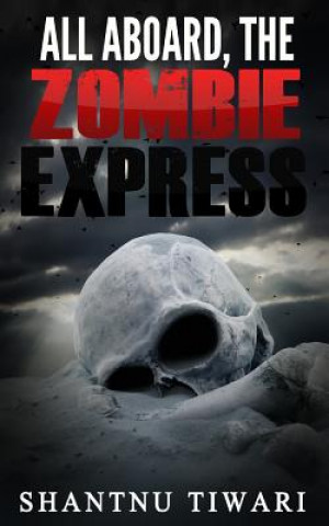 Kniha All Aboard, the Zombie Express Shantnu Tiwari