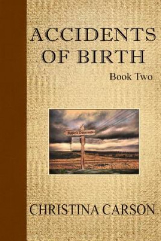 Carte Accidents of Birth - Book Two Christina Lee Carson