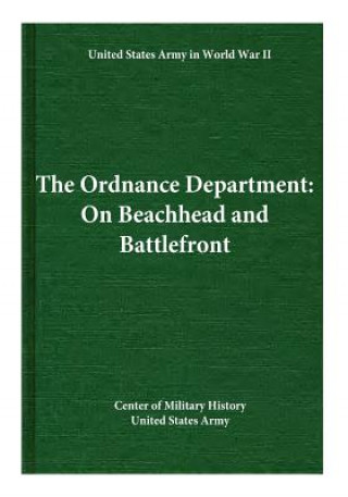 Carte The Ordnance Department: On Beachhead and Battlefront Center of Military History United States