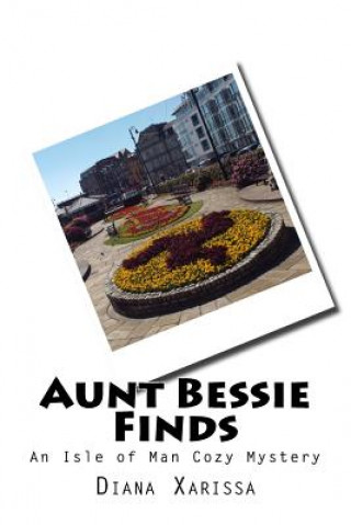 Kniha Aunt Bessie Finds Diana Xarissa