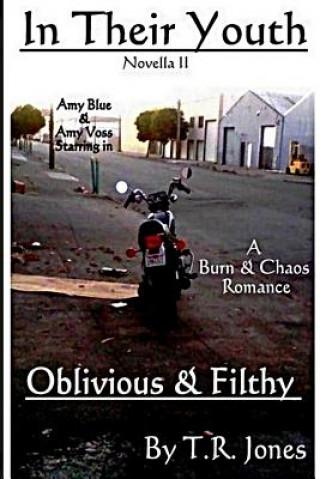 Книга Oblivious & Filthy: In Their Youth Tyana Rainey Jones