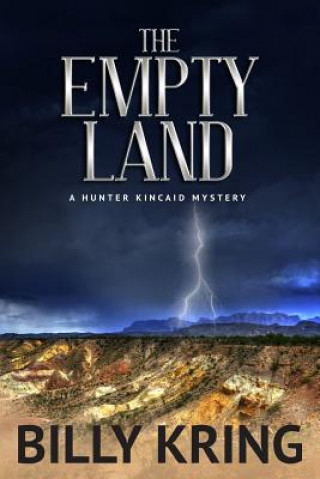 Book The Empty Land: A Hunter Kincaid Mystery Billy Kring