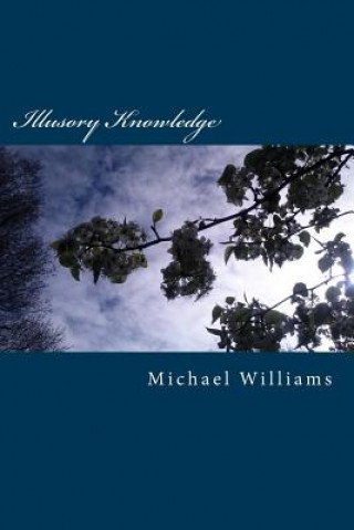 Kniha Illusory Knowledge Michael Williams