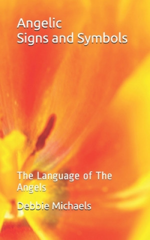 Carte Angelic Signs and Symbols: The Language of The Angels Rev Debbie Michaels