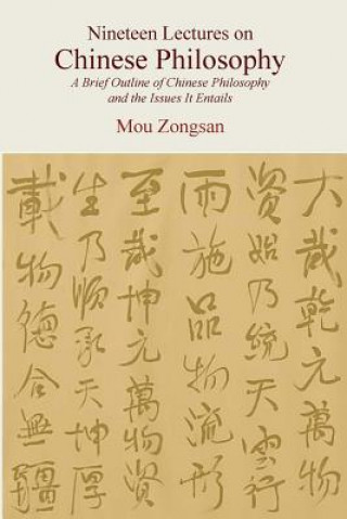 Könyv Nineteen Lectures on Chinese Philosophy: A Brief Outline of Chinese Philosophy and the Issues It Entails Mou Zongsan