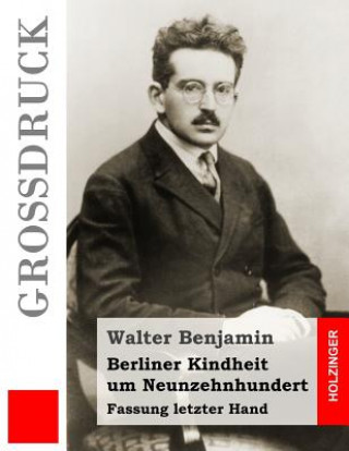 Carte Berliner Kindheit um Neunzehnhundert (Großdruck): Fassung letzter Hand Walter Benjamin