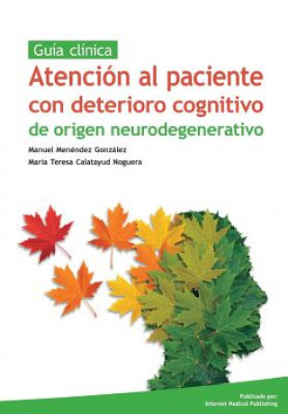 Kniha Atencion al paciente con deterioro cognitivo de origen neurodegenerativo Manuel Menendez Gonzalez