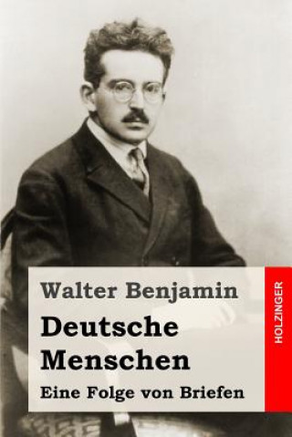 Carte Deutsche Menschen: Eine Folge von Briefen Walter Benjamin