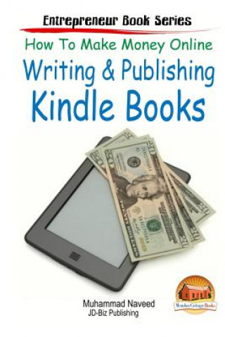 Kniha How to Make Money Online - Writing & Publishing Kindle Books Muhammad Naveed