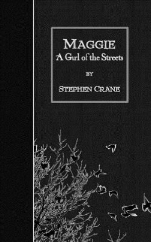 Kniha Maggie: A Girl of the Streets Stephen Crane