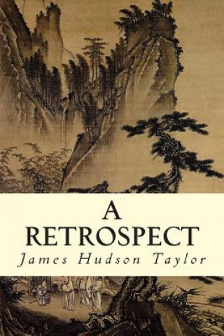 Книга A Retrospect James Hudson Taylor