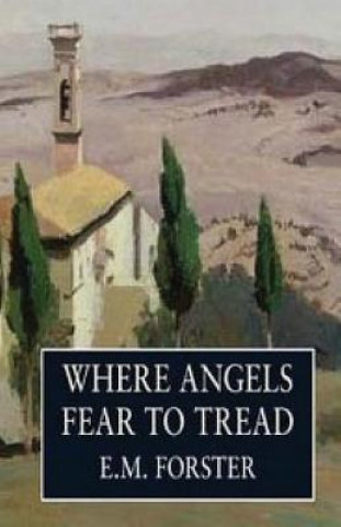 Carte Where Angels Fear To Tread Edward Morgan Forster