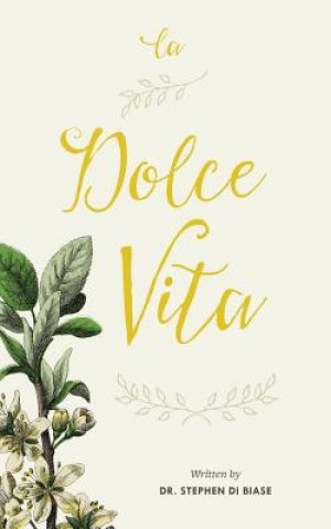 Buch La Dolce Vita: Living the Good Life Stephen a Di Biase