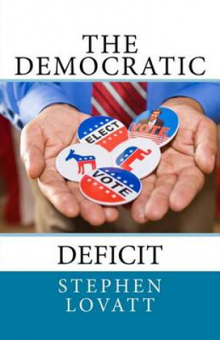 Knjiga The Democratic Deficit Dr Stephen C Lovatt