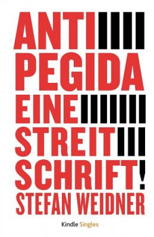 Книга Anti-Pegida: Eine Streitschrift Stefan Weidner