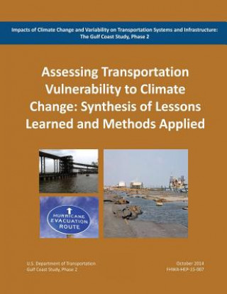 Carte Impacts of Climate Change and Variability on Transportation Systems and Infrastructure: The Gulf Coast Study, Phase 2: Assessing Transportation System U S Department of Transportation