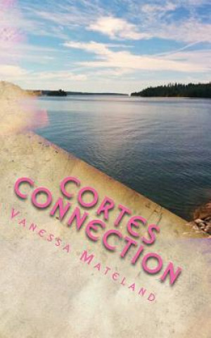 Knjiga Cortes Connection Vanessa Mateland