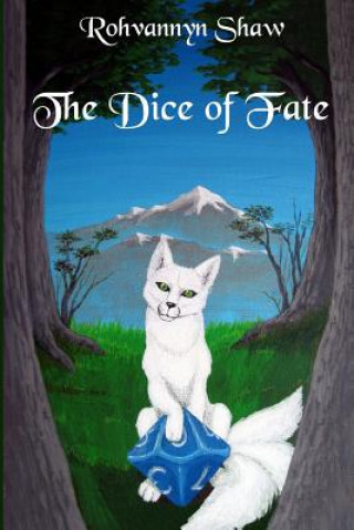 Книга The Dice of Fate Rohvannyn L Shaw