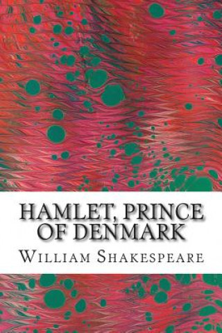 Carte Hamlet, Prince of Denmark: (William Shakespeare Classics Collection) William Shakespeare