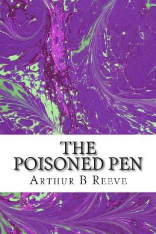 Book The Poisoned Pen: (Arthur B Reeve Classics Collection) Arthur B Reeve