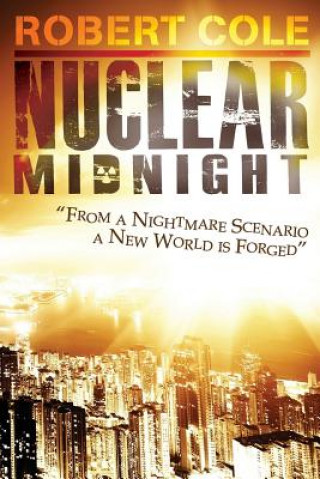 Kniha Nuclear Midnight: "from a nightmare scenario a new world is forged" Robert Cole