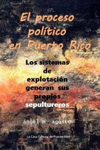 Kniha El proceso politico en Puerto Rico Angel M Agosto