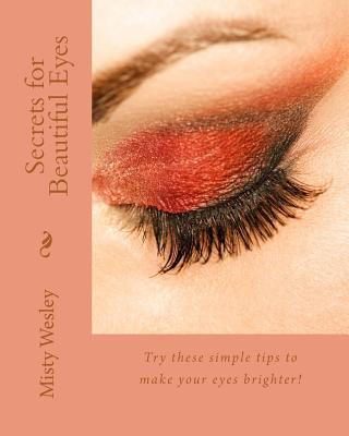 Book Secrets for Beautiful Eyes Misty Lynn Wesley