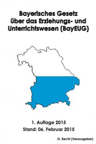 Knjiga Bayerisches Gesetz über das Erziehungs- und Unterrichtswesen (BayEUG) G Recht