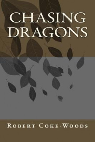 Libro Chasing Dragons Robert Coke-Woods