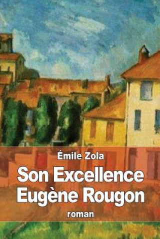 Kniha Son Excellence Eug?ne Rougon Emile Zola