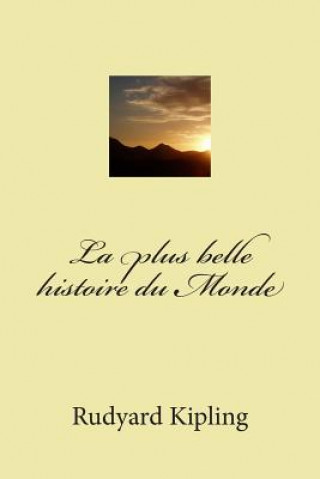 Książka La plus belle histoire du Monde M Rudyard Kipling
